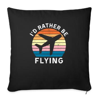 I d Rather Be Flying Airplane Pilot - Sofakissenbezug 45 x 45 cm - Schwarz - Vorne