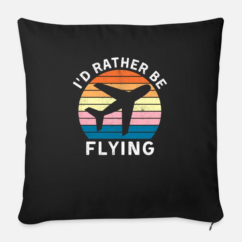 I d Rather Be Flying Airplane Pilot - Sofakissenbezug 45 x 45 cm - Schwarz