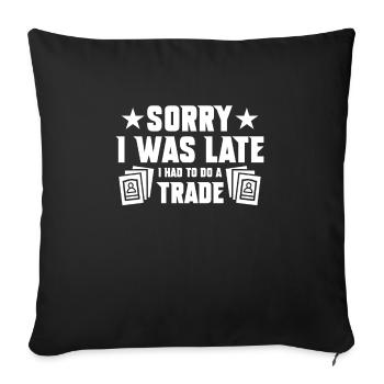 Cartes à collectionner désolé j’étais en retard j’ai dû faire un trade - Housse de coussin décorative 45 x 45 cm - noir - Devant