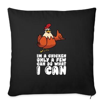 Je suis un poulet, seuls quelques-uns peuvent faire ce que je peux - Housse de coussin décorative 45 x 45 cm - noir - Devant