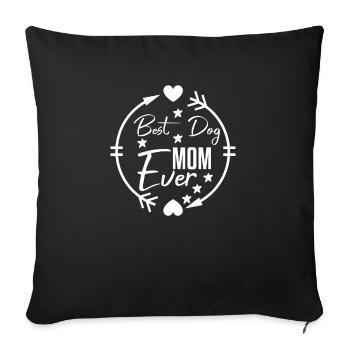 Best dog mom ever - Sofa pillowcase 17,3'' x 17,3'' (45 x 45 cm) - black - Front