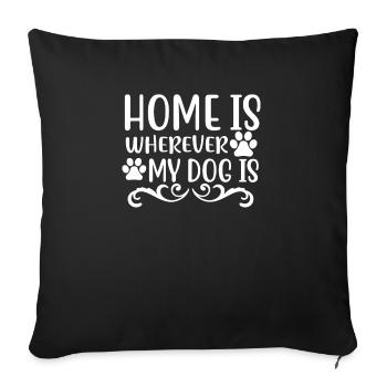 La maison est partout où se trouve mon chien - Housse de coussin décorative 45 x 45 cm - noir - Devant