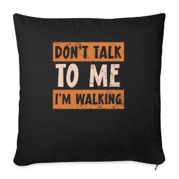 Don't Talk To Me I'm Walking Walker Cardio Fitness - Sofa pillowcase 17,3'' x 17,3'' (45 x 45 cm) - black - Front