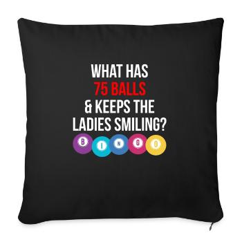 What Has 75 Balls & Keeps The Ladies Smiling - Sofa pillowcase 17,3'' x 17,3'' (45 x 45 cm) - black - Front