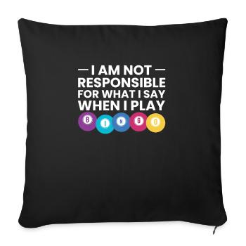 I am not responsible for what I say when ... - Sofa pillowcase 17,3'' x 17,3'' (45 x 45 cm) - black - Front
