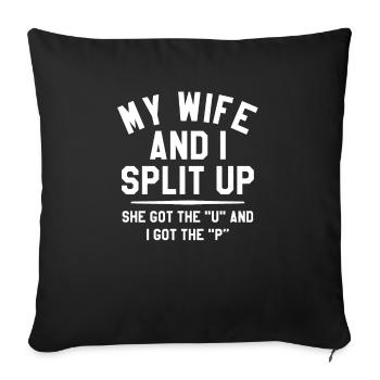 Ma femme et moi nous sommes séparés, elle a eu le U et j’ai eu le - Housse de coussin décorative 45 x 45 cm - noir - Devant
