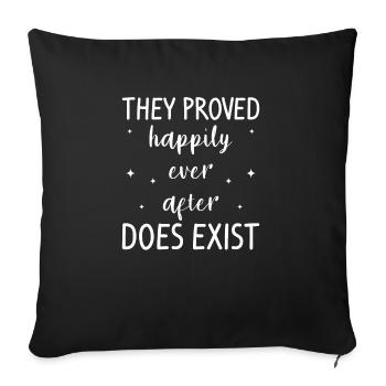 They Proved Happily Ever After Does Exist Wedding - Sofakissenbezug 45 x 45 cm - Schwarz - Vorne