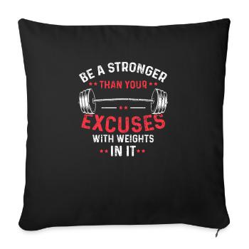 Plus fort que vos excuses avec des poids dedans - Housse de coussin décorative 45 x 45 cm - noir - Devant