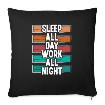 Shift Worker Sleep all day Work all Night Factory - Sofakissenbezug 45 x 45 cm - Schwarz - Vorne