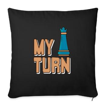My Turn Awesome Chess Design For Chess Players - Sofakissenbezug 45 x 45 cm - Schwarz - Vorne