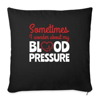 Sometimes I Wonder About Blood Pressure - Sofa pillowcase 17,3'' x 17,3'' (45 x 45 cm) - black - Front