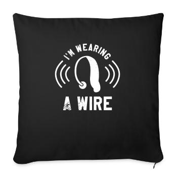 I'm Wearing A Wire Hearing Aid Deaf Awareness - Sofakissenbezug 45 x 45 cm - Schwarz - Vorne