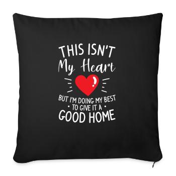 This Isn't My Heart But I'm Doing My Best Heart - Sofa pillowcase 17,3'' x 17,3'' (45 x 45 cm) - black - Front