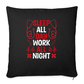 Night Shift Nurse Sleep all Day Work all Nursing - Sofakissenbezug 45 x 45 cm - Schwarz - Vorne