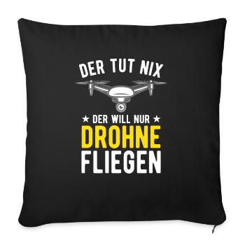 Der Tut Nix Der Will Nur Drohne Fliegen Drohnen - Sofakissenbezug 45 x 45 cm - Schwarz - Vorne