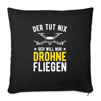 Der Tut Nix Der Will Nur Drohne Fliegen Drohnen - Sofakissenbezug 45 x 45 cm - Schwarz - Vorne