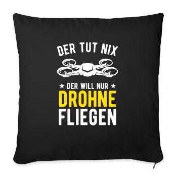 Der Tut Nix Der Will Nur Drohne Fliegen Drohnen - Sofakissenbezug 45 x 45 cm - Schwarz - Vorne