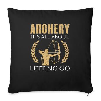 Bogenschießen Es geht darum, Archer Arrow loszulassen - Sofakissenbezug 45 x 45 cm - Schwarz - Vorne