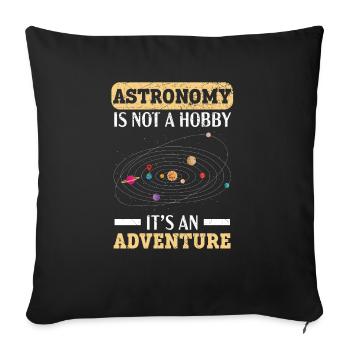 Astronomy Is Not A Hobby It's An Adventure - Sofa pillowcase 17,3'' x 17,3'' (45 x 45 cm) - black - Front