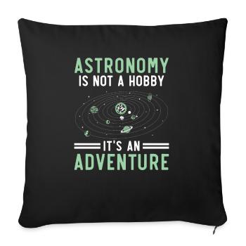 Astronomy Is Not A Hobby It's An Adventure - Sofa pillowcase 17,3'' x 17,3'' (45 x 45 cm) - black - Front