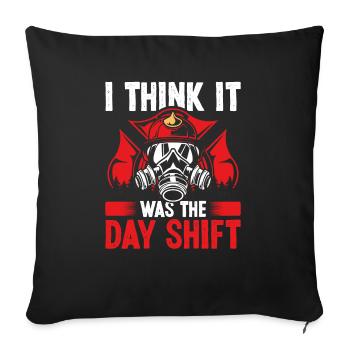 Night Shift Fireman was the Day Shift Firefighter - Sofakissenbezug 45 x 45 cm - Schwarz - Vorne