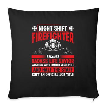 Night Shift Firefighter Life Savior Hose Firemen - Sofakissenbezug 45 x 45 cm - Schwarz - Vorne