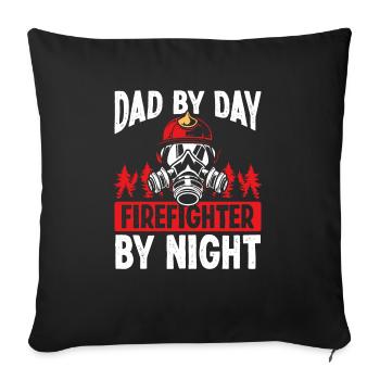Night Shift Firefighter Dad Fathers Day Firemen - Sofa pillowcase 17,3'' x 17,3'' (45 x 45 cm) - black - Front