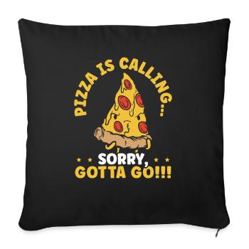 Pizza Is Calling Sorry I Gotta Go Italian Food - Sofa pillowcase 17,3'' x 17,3'' (45 x 45 cm) - black - Front