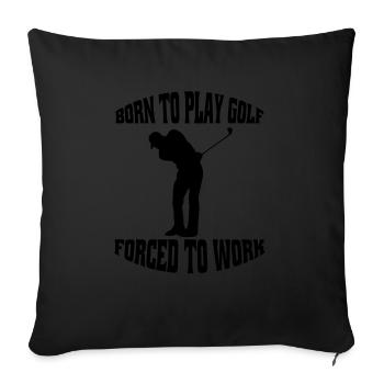 Golf Golfer Saying Golf Ball Golf Clubs - Sofa pillowcase 17,3'' x 17,3'' (45 x 45 cm) - black - Front