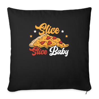 Slice Slice Baby Foodie Pizzaiolo Pizza Lover - Sofa pillowcase 17,3'' x 17,3'' (45 x 45 cm) - black - Front