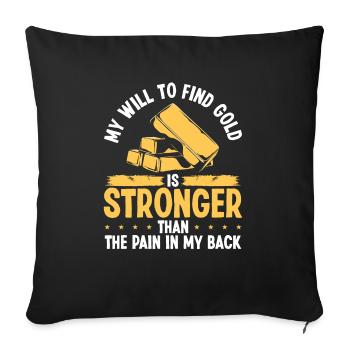 Gold Panner Back Pain Gold Miner Gold Prospector - Sofa pillowcase 17,3'' x 17,3'' (45 x 45 cm) - black - Front