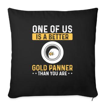 Prospector better Gold Panner than you are Miner - Sofa pillowcase 17,3'' x 17,3'' (45 x 45 cm) - black - Front