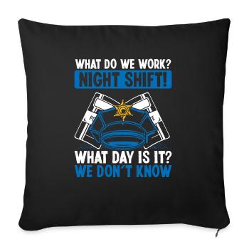 Night Shift Police Officer What day is Policeman - Sofakissenbezug 45 x 45 cm - Schwarz - Vorne