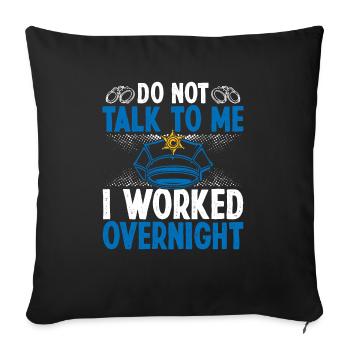 Night Shift Policeman I worked Police Officer - Sofakissenbezug 45 x 45 cm - Schwarz - Vorne