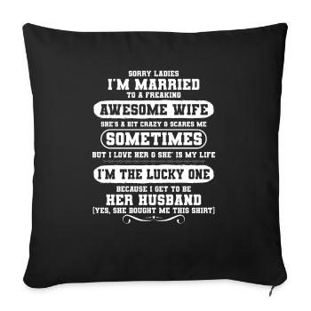 Sorry, ladies, I am married, - Sofa pillowcase 17,3'' x 17,3'' (45 x 45 cm) - black - Front