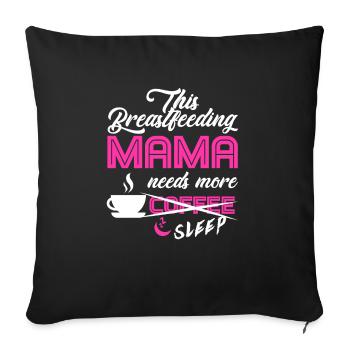 Breastfeeding Mom Mama Normalized Awareness - Sofa pillowcase 17,3'' x 17,3'' (45 x 45 cm) - black - Front