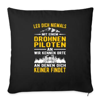 Leg dich niemals mit einem Drohnenpiloten an - Sofakissenbezug 45 x 45 cm - Schwarz - Vorne