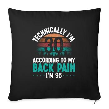 Funny 30 Year Old Pain 30 Birthday Back Injury - Sofa pillowcase 17,3'' x 17,3'' (45 x 45 cm) - black - Front