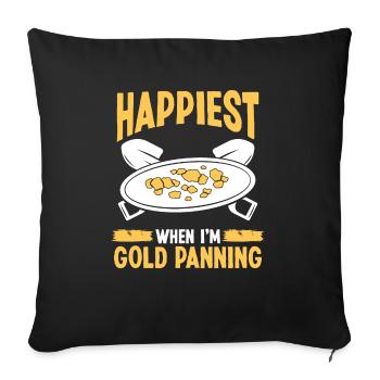 Gold Panner Happiest when Im Panning MinerGold Pan - Sofakissenbezug 45 x 45 cm - Schwarz - Vorne