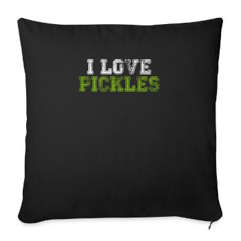 I Love Pickles Humor Pickle Lover Quote Saying - Sofa pillowcase 17,3'' x 17,3'' (45 x 45 cm) - black - Front