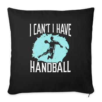 Ich kann nicht Handballspieler Handballer Sport - Sofakissenbezug 45 x 45 cm - Schwarz - Vorne