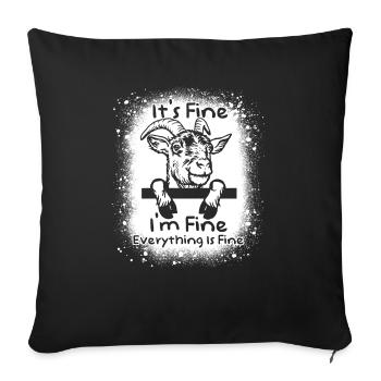 Goat - It's fine I'm fine Everything is fine - Sofa pillowcase 17,3'' x 17,3'' (45 x 45 cm) - black - Front