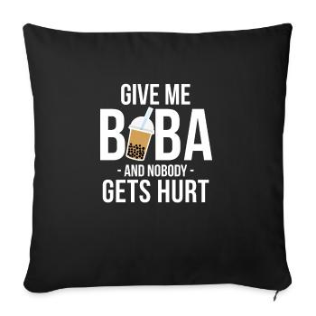Give Me Boba And Nobody Gets Hurt Shirt - Sofakissenbezug 45 x 45 cm - Schwarz - Vorne