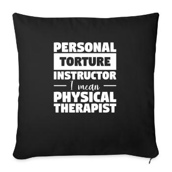 Personal Torture Instructor I Mean Physical - Sofakissenbezug 45 x 45 cm - Schwarz - Vorne