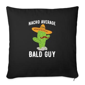 Nacho Average Bald Guy Drôle Hilarant Homme Chauve - Housse de coussin décorative 45 x 45 cm - noir - Devant