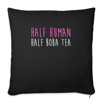 Half Human Half Boba Tea Shirt Geschenk - Sofakissenbezug 45 x 45 cm - Schwarz - Vorne