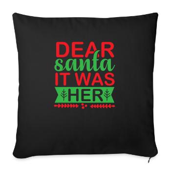 Lieber Weihnachtsmann sie war es Ugly Christmas - Sofakissenbezug 45 x 45 cm - Schwarz - Vorne