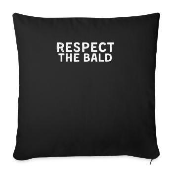 Respect The Bald Funny Hairless Humor Baldness Pun - Sofa pillowcase 17,3'' x 17,3'' (45 x 45 cm) - black - Front