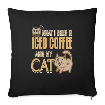 What I Need Is Iced Coffee And My Cat T-Shirt - Sofakissenbezug 45 x 45 cm - Schwarz - Vorne