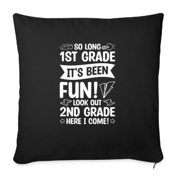 It's Been Fun Look Out 2nd Grade Here I Come - Sofa pillowcase 17,3'' x 17,3'' (45 x 45 cm) - black - Front